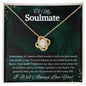 To My Soulmate Love Knot Necklace Gift For Wife Soulmate | I will Always Love You