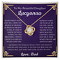 To My Beautiful Daughter Lucyonaa Love Knot Necklace | Never Forget That I Love You | Love, Dad