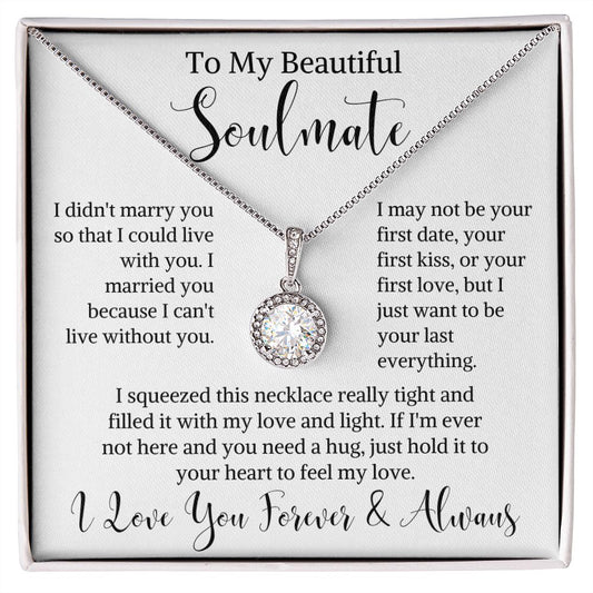 To My Beautiful Soulmate Eternal Hope Necklace | I Just Want To Be Your Last Everything