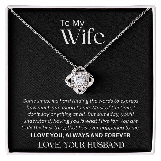 To My Wife Love Knot Necklace | Having You Is What I Live For