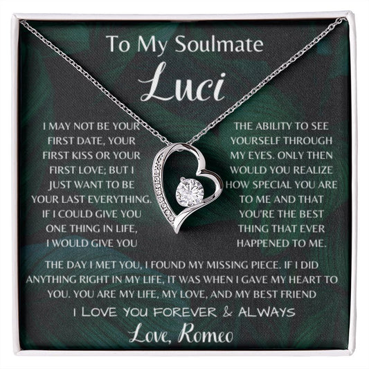 To My Soulmate Luci Forever Love Necklace | I Found My Missing Piece | Love, Romeo