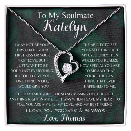 To My Soulmate Katelyn Forever Love Necklace | I Found My Missing Piece | Love, Thomas